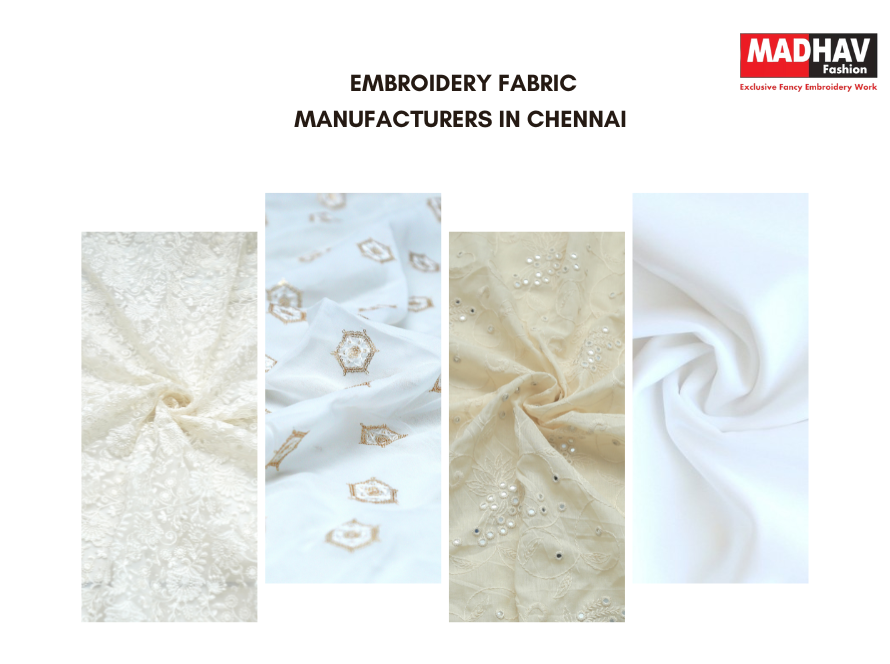 Top Leading Embroidery Fabric Manufacturers in Chennai