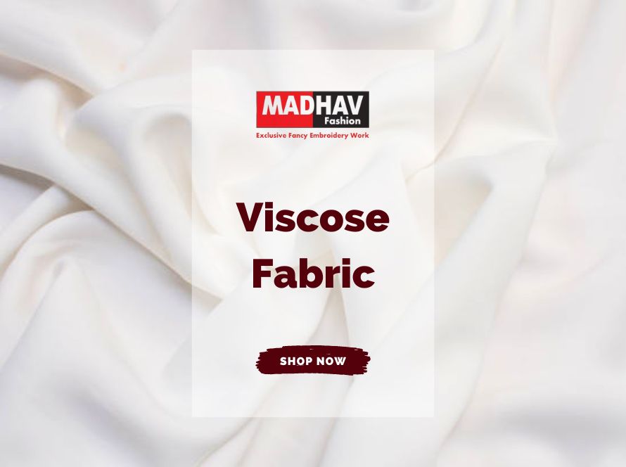 What is Viscose Fabric and How is it Used in the Textile Industry ?