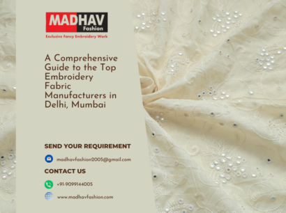 Top Premium Embroidery Fabric Manufacturers in Delhi, Mumbai.