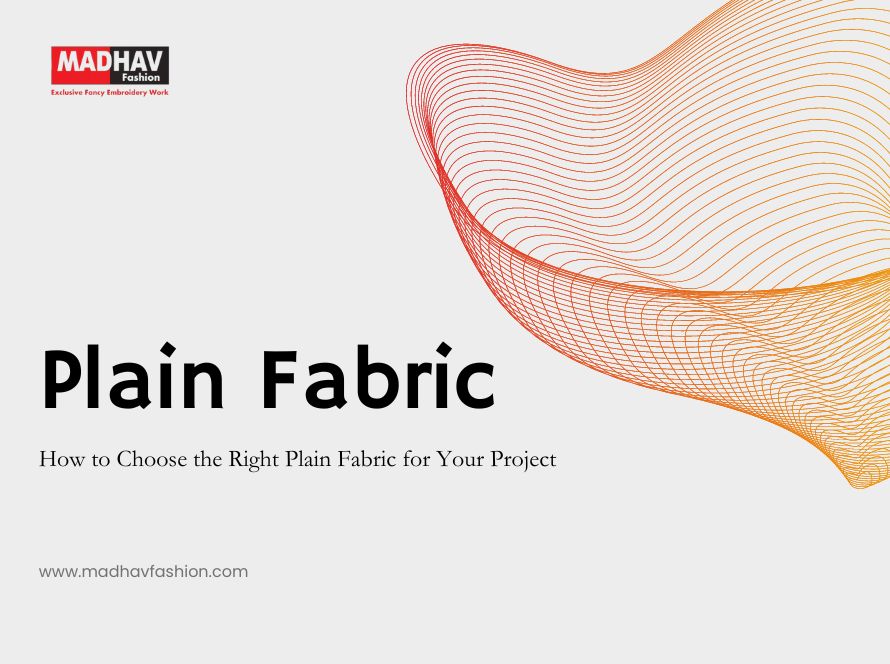 How to Choose the Right Plain Fabric for Your Project ?