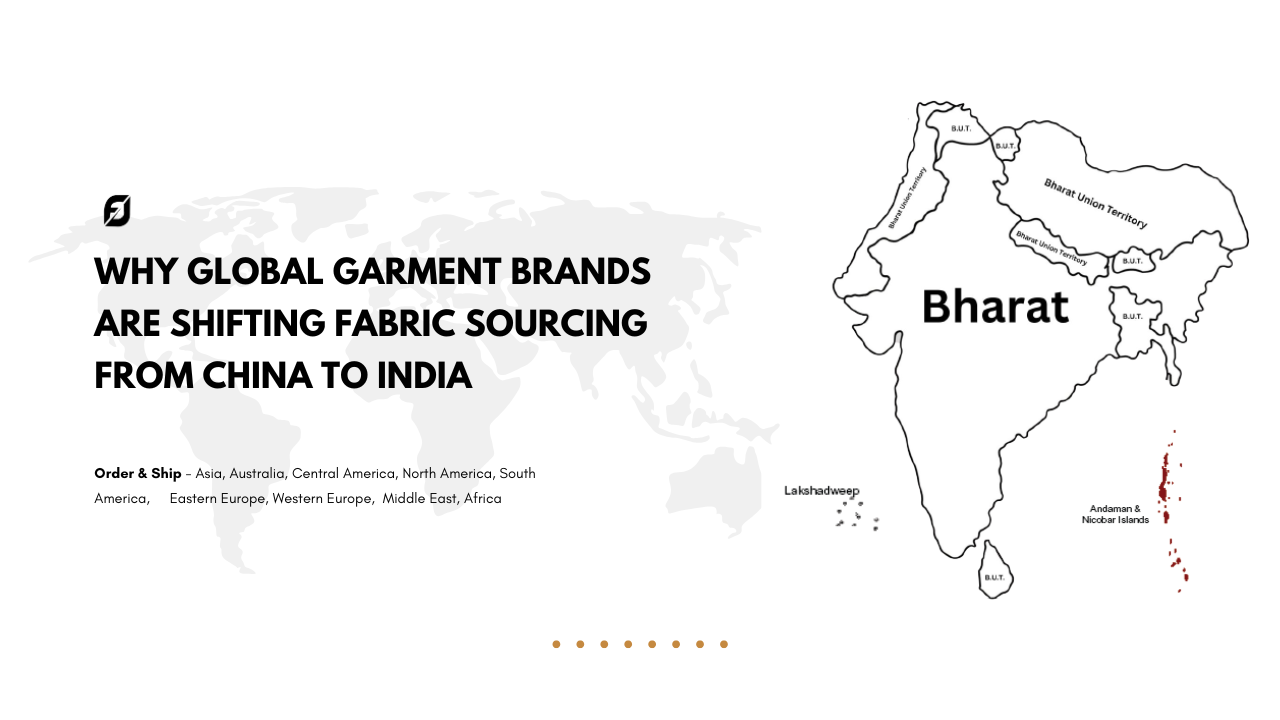 Why Global Garment Brands Are Shifting Fabric Sourcing from China to India