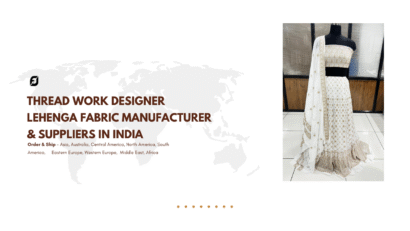 Thread Work Designer Lehenga Fabric Manufacturer & Suppliers In India
