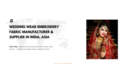 Wedding Wear Embroidery Fabric Manufacturer & Supplier in India & Asia
