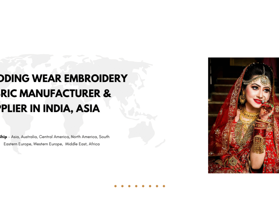 Wedding Wear Embroidery Fabric Manufacturer & Supplier in India & Asia