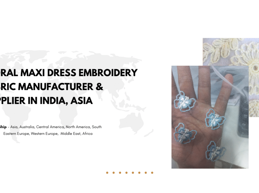 Floral Maxi Dress Embroidery Fabric Manufacturer & Supplier in India, Asia