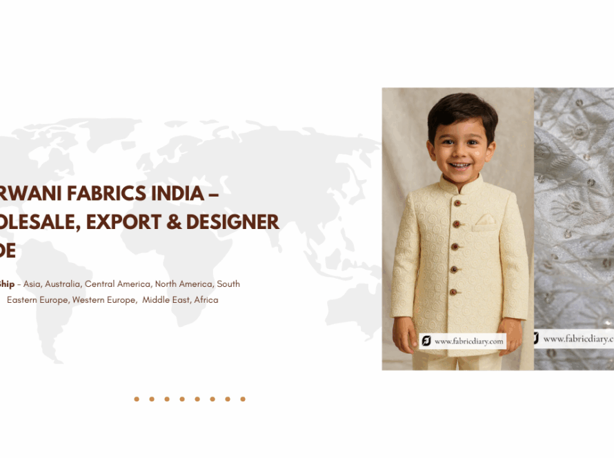 Sherwani Fabrics India – Wholesale, Export & Designer Guide