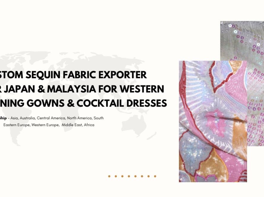 Custom Sequin Fabric Exporter for Japan & Malaysia for Western Evening Gowns & Cocktail Dresses