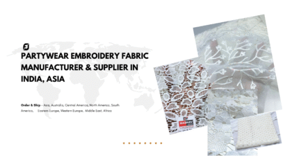 Partywear Embroidery Fabric Manufacturer & Supplier in India, Asia