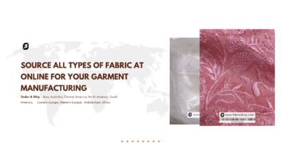 Source All Types of Fabric Online for Your Garment Manufacturing