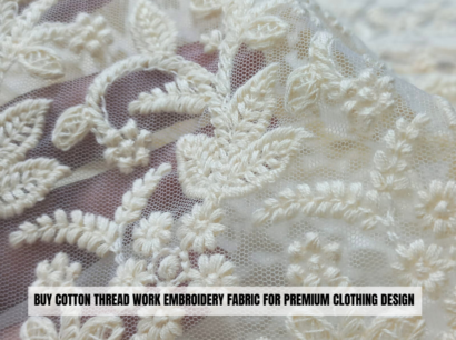 Buy cotton thread work embroidery fabric for premium clothing design