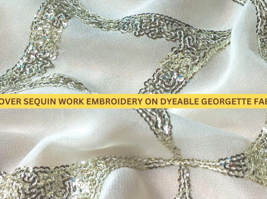 Allover Sequin Work Embroidery on Dyeable Georgette Fabric