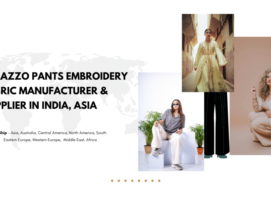 Palazzo Pants Embroidery Fabric Manufacturer & Supplier in India, Asia