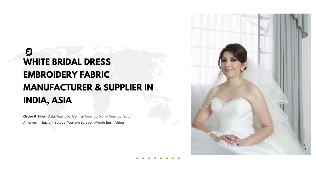 White Bridal Dress Embroidery Fabric Manufacturer & Supplier in India, Asia