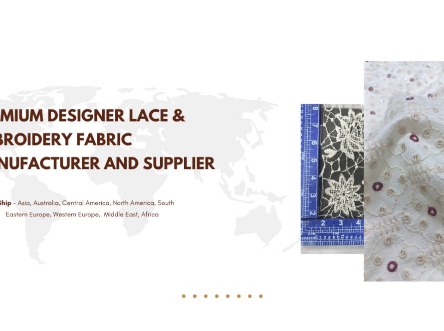 Premium Designer Lace & Embroidery Fabric Manufacturer and Supplier