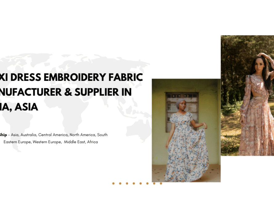 Maxi Dress Embroidery Fabric Manufacturer & Supplier in India, Asia