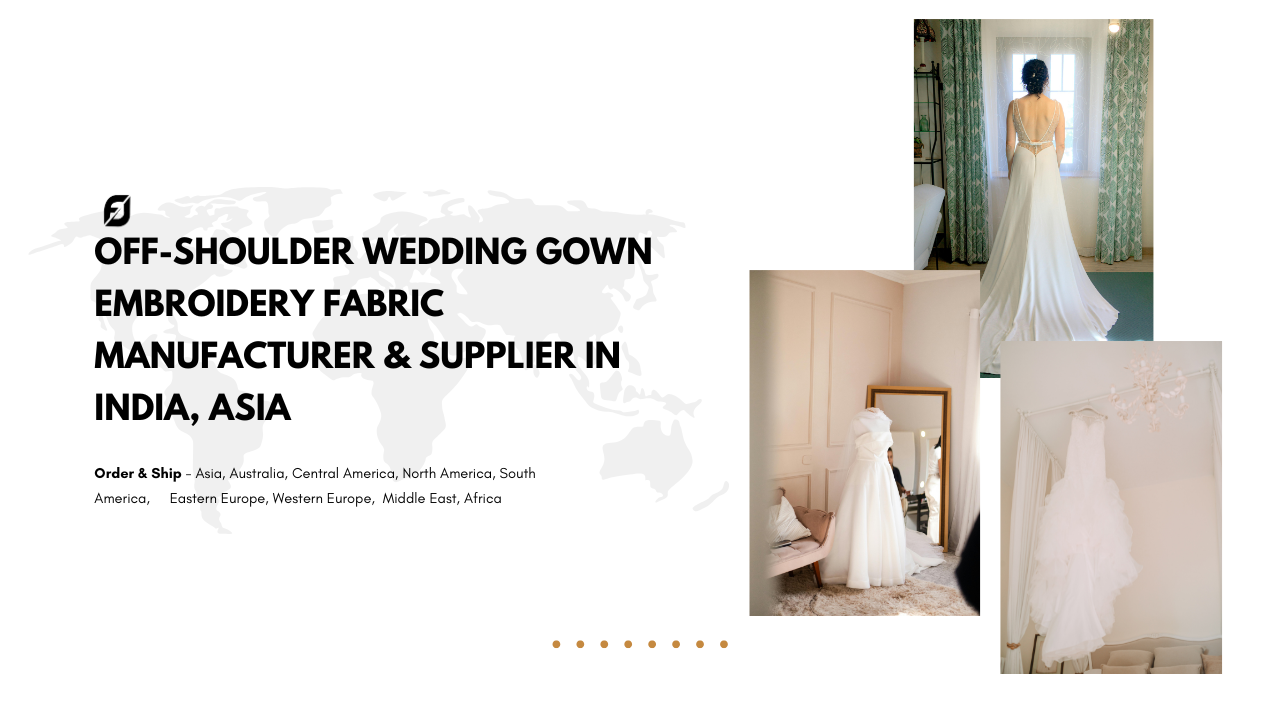 Off-Shoulder Wedding Gown Embroidery Fabric Manufacturer & Supplier in India, Asia