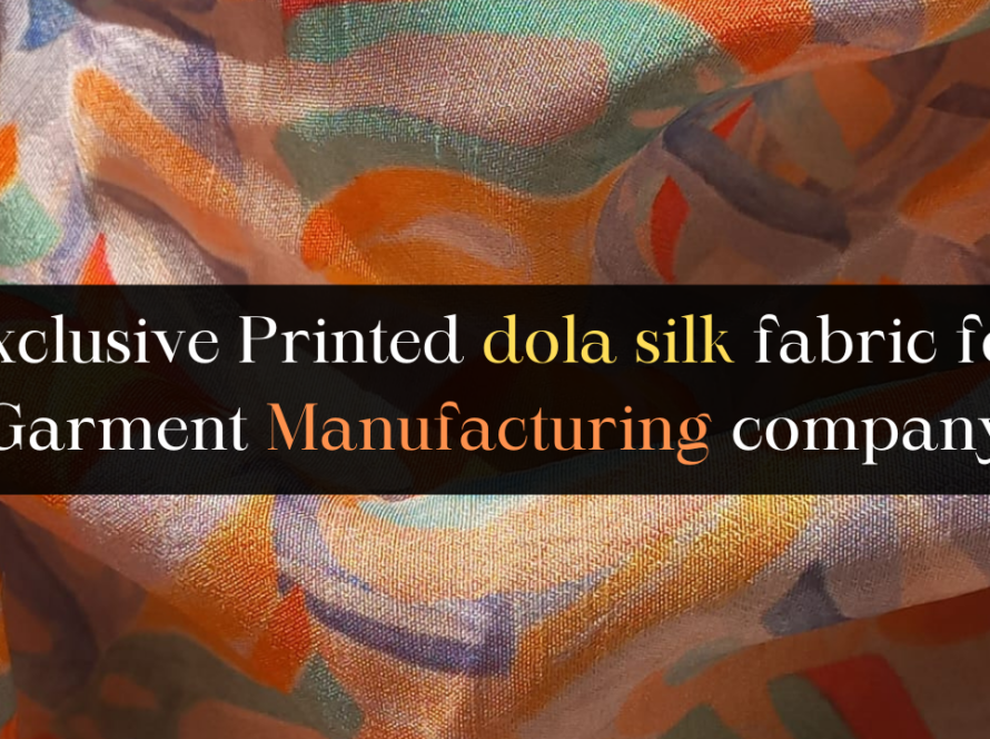 Exclusive Printed dola silk fabric for Garment Manufacturing company