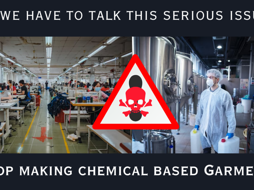 Stop making chemical based Garments