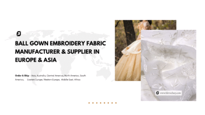 Ball Gown Embroidery Fabric Manufacturer & Supplier in Europe & Asia