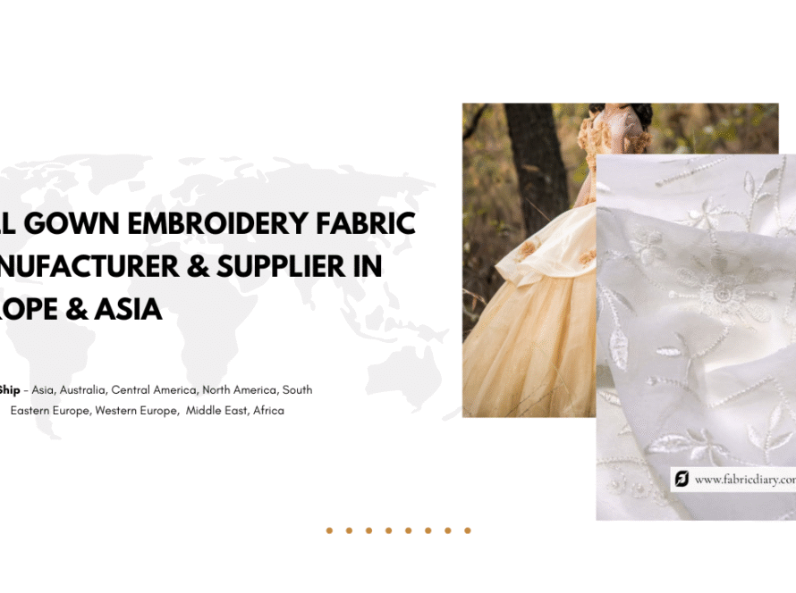 Ball Gown Embroidery Fabric Manufacturer & Supplier in Europe & Asia