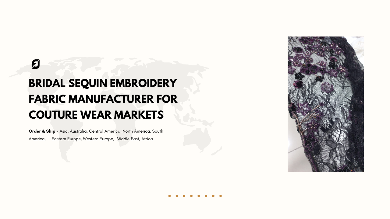 Bridal Sequin Embroidery Fabric Manufacturer for Couture Wear Markets
