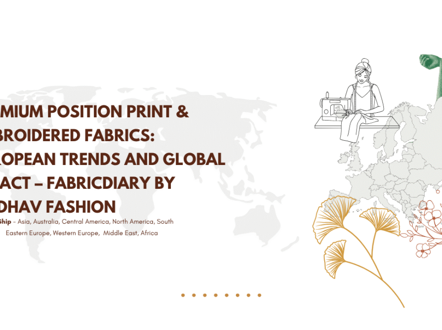 Premium Position Print & Embroidered Fabrics: European Trends and Global Impact – FabricDiary by Madhav Fashion