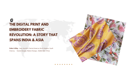 The Digital Print and Embroidery Fabric Revolution: A Story That Spans India & Asia