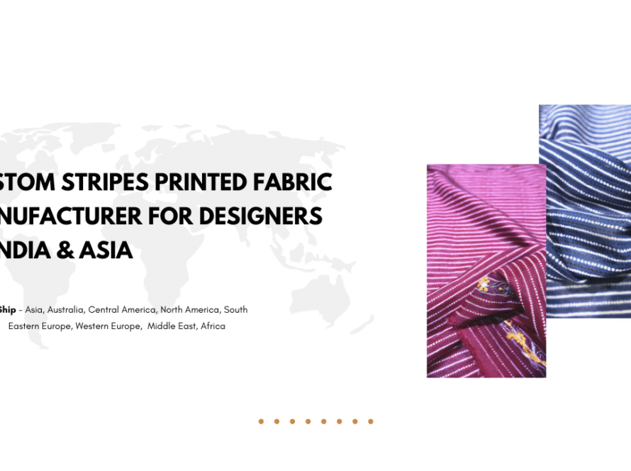 Custom Stripes Printed Fabric Manufacturer for Designers in India & Asia