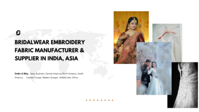 Bridalwear Embroidery Fabric Manufacturer & Supplier in India, Asia