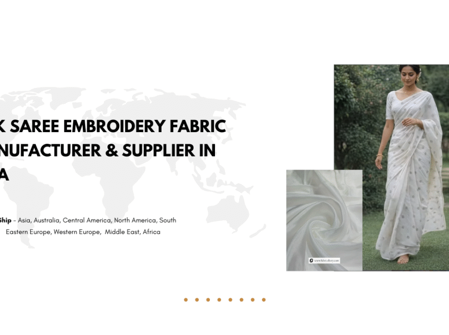 Silk Saree Embroidery Fabric Manufacturer & Supplier in Asia