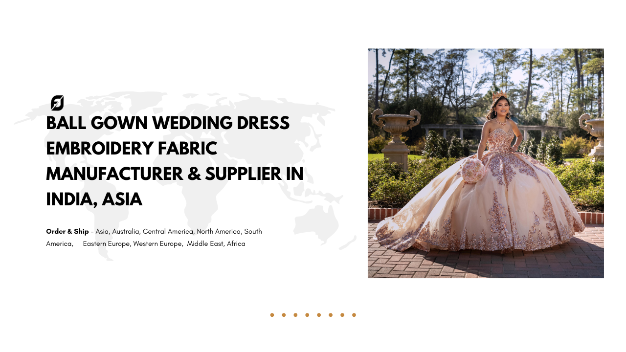 Ball Gown Wedding Dress Embroidery Fabric Manufacturer & Supplier in India, Asia