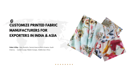 Customize Printed Fabric Manufacturers for Exporters in India & Asia