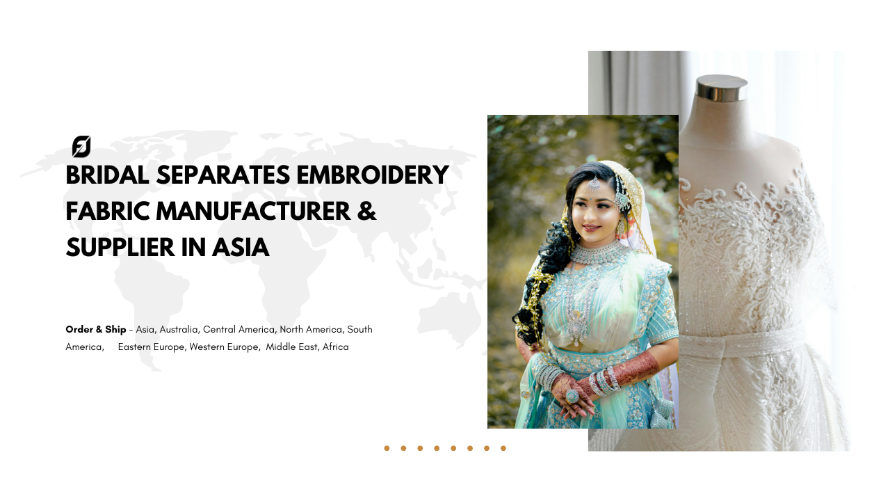Bridal Separates Embroidery Fabric Manufacturer & Supplier in Asia