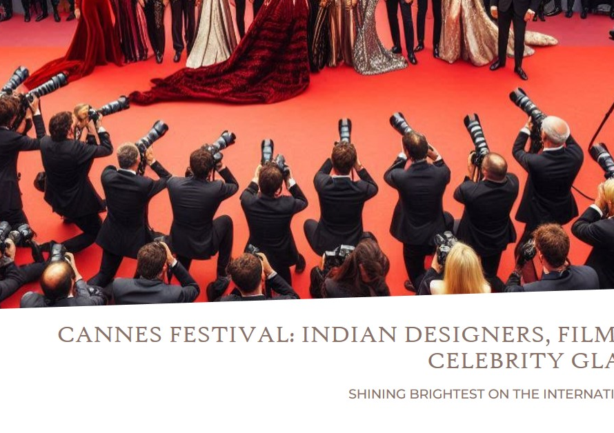 The Cannes Festival Indian Designers, Films, and Celebrity Glamour Set to Shine Brightest