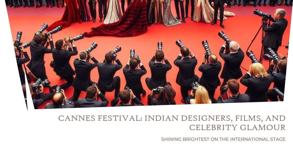 The Cannes Festival Indian Designers, Films, and Celebrity Glamour Set to Shine Brightest