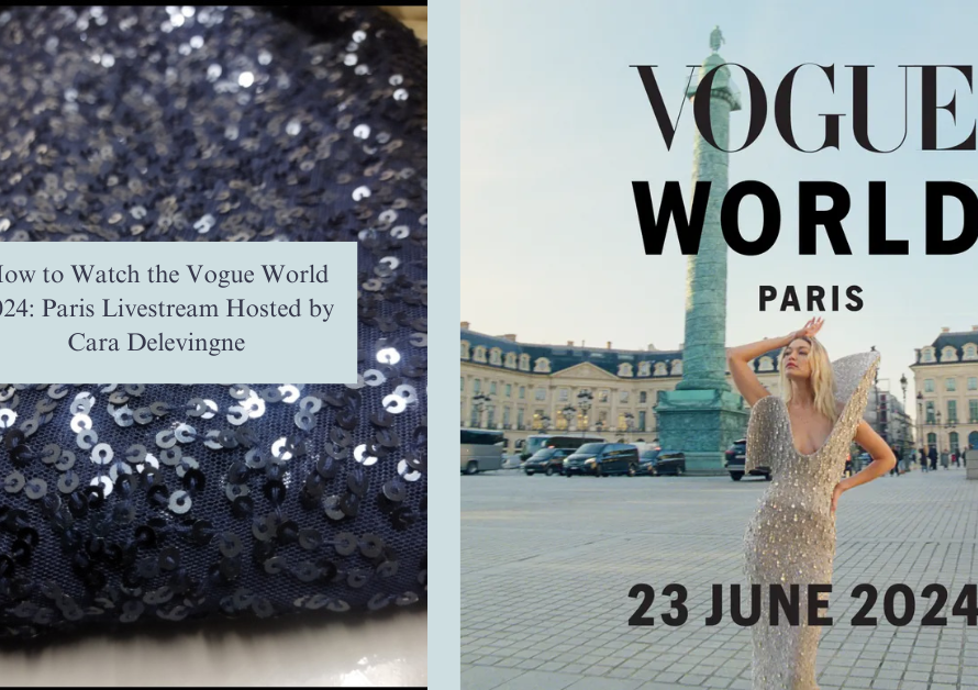 How to Watch the Vogue World 2024: Paris Livestream Hosted by Cara Delevingne