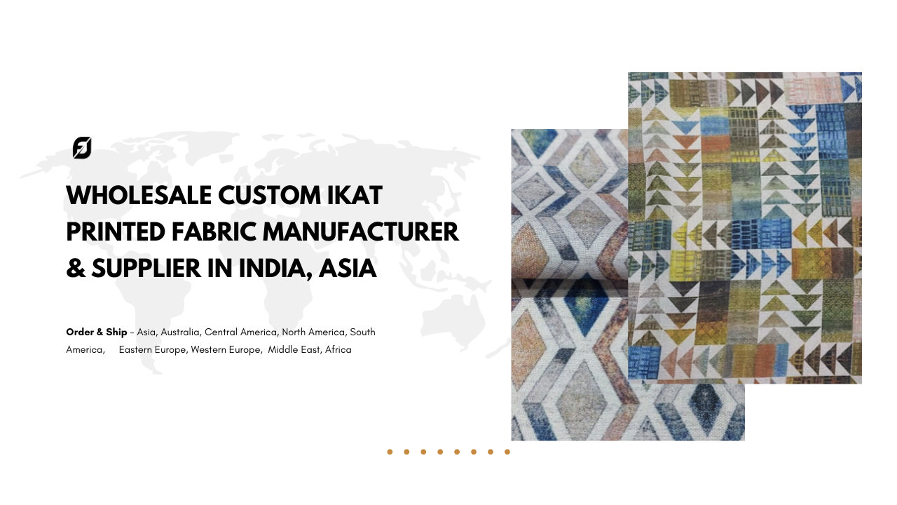 Wholesale Custom Ikat Printed Fabric Manufacturer & Supplier in India, Asia