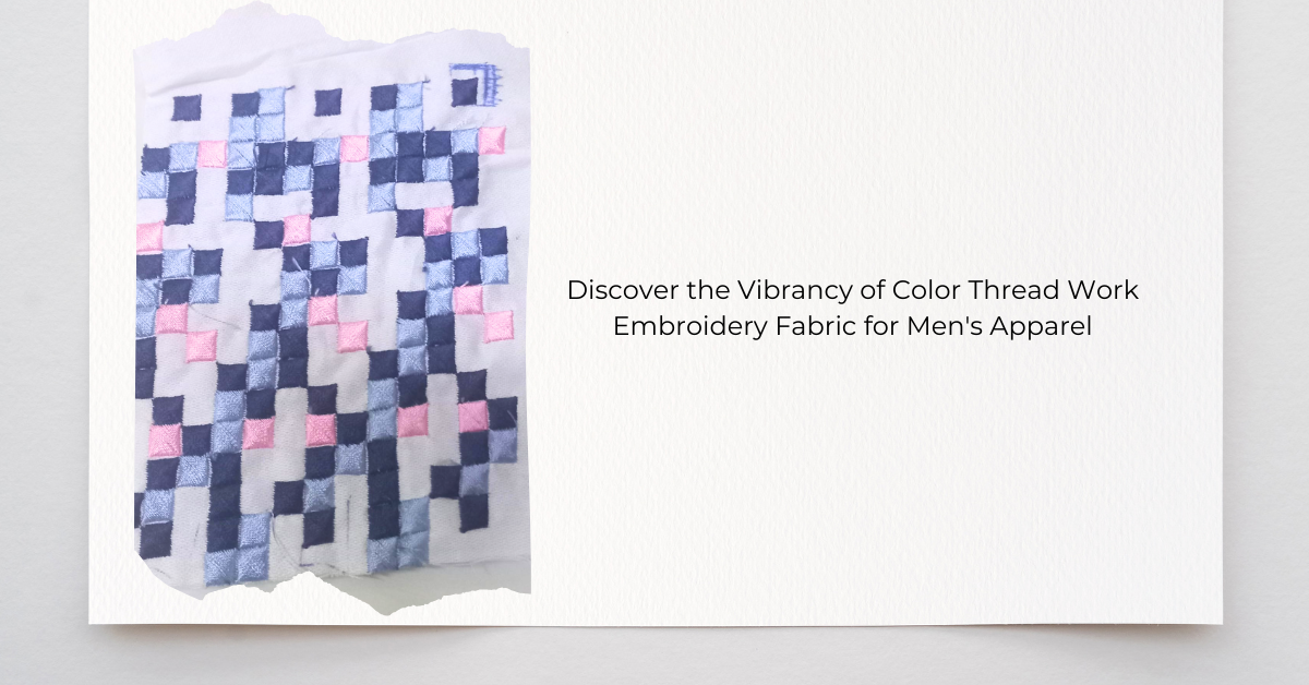 Discover the Vibrancy of Color Thread Work Embroidery Fabric for Men's Apparel