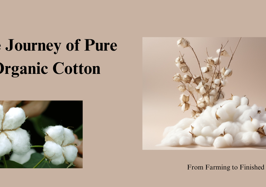 The Journey of Pure Organic Cotton: From Farming to Finished Fabric