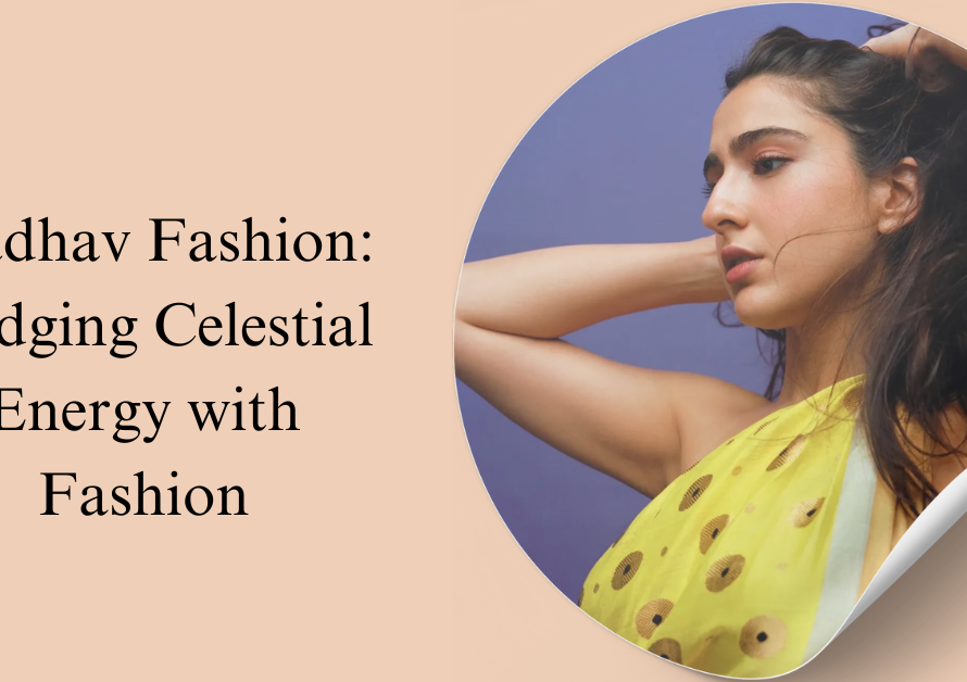 Madhav Fashion: Bridging Celestial Energy with Fashion