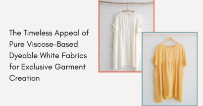 The Timeless Appeal of Pure Viscose-Based Dyeable White Fabrics for Exclusive Garment Creation