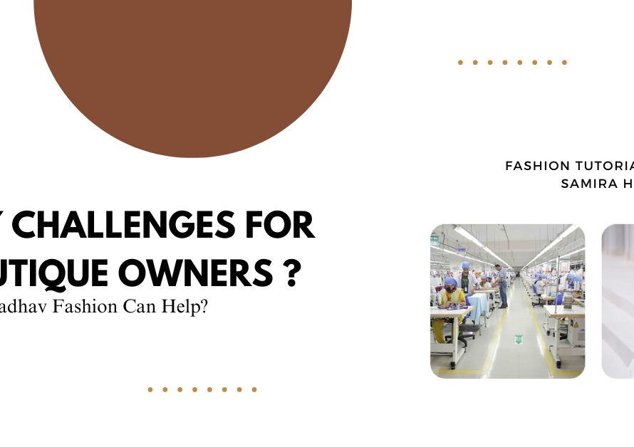 Key Challenges for Boutique Owners and How Madhav Fashion Can Help