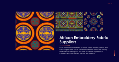 African Embroidery Fabric Suppliers: Meeting the Demand for Vibrant Traditional Styles