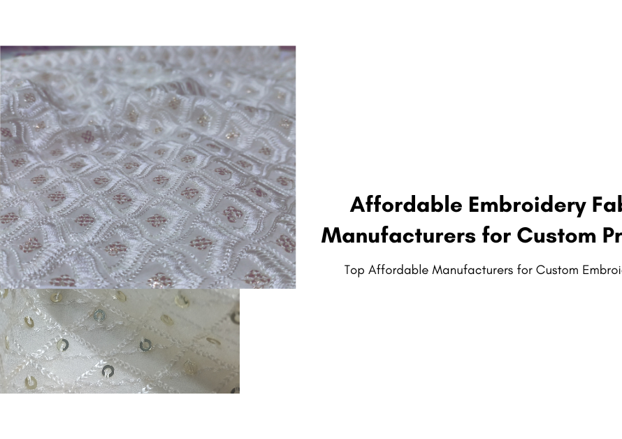 Affordable Embroidery Fabric Manufacturers for Custom Projects