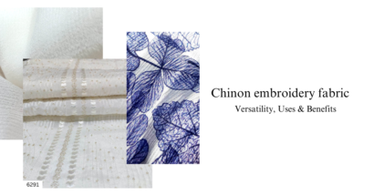 Chinon Embroidery Fabric: Versatility, Uses & Benefits