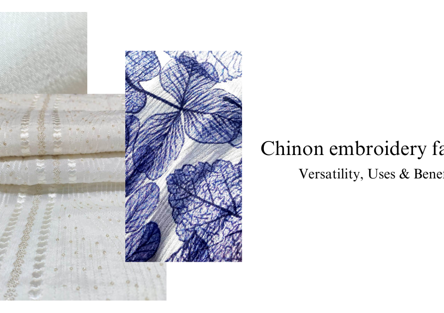 Chinon Embroidery Fabric: Versatility, Uses & Benefits