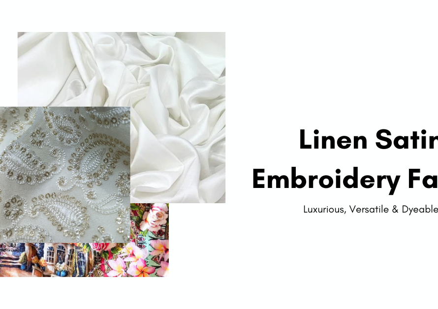 Linen Satin Embroidery Fabric: Luxurious, Versatile & Dyeable