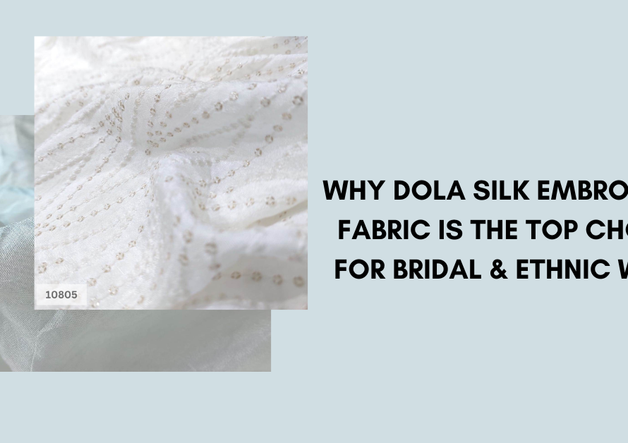 Why Dola Silk Embroidery Fabric is the Top Choice for Bridal & Ethnic Wear (1)