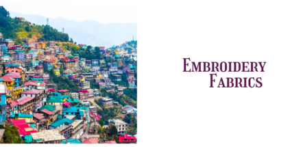 Your Guide to Embroidery Fabrics in Himachal Pradesh – Buy in Bulk Now!