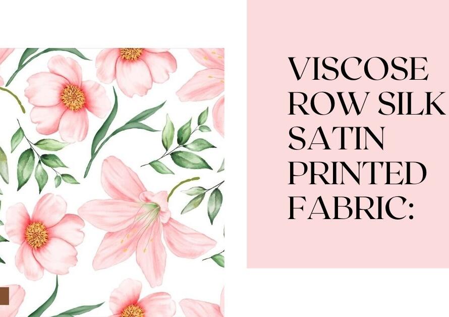 Viscose Row Silk Satin Printed Fabric